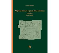 Algebra lineare e geometria analitica. Prerequisiti (Vol. 1)