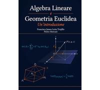 Algebra Lineare e Geometria Euclidea: Un'introduzione