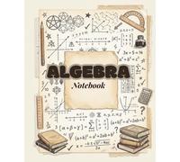 Algebra note book: A guided study notebook for class notes practice & problem solving