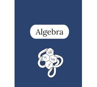 Algebra Notebook - 125 Pages V1: College Ruled Paper | 8.5 x 11" | School, Study, and Lab Notes, Academic Lined Notebook for Students, Teachers, and Science Lovers