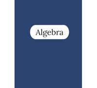 Algebra Notebook - 125 Pages V2: College Ruled Paper | 8.5 x 11" | School, Study, and Lab Notes, Academic Lined Notebook for Students, Teachers, and Science Lovers