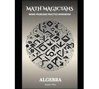 Algebra Word Problems Practice Workbook with Complete Step by Step Solutions