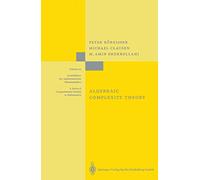 Algebraic Complexity Theory: With the Collaboration of Thomas Lickteig: 315