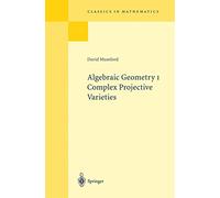Algebraic Geometry I: Complex Projective Varieties