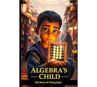 Algebra's Child: The Story of Young Zayd