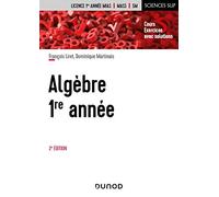 Algèbre 1re année: Cours et exercices avec solutions