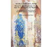 Alger, casablanca, tunis: Quand le plurilinguisme s'écrit dans les métropoles du Maghreb