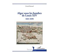 Alger sous les bombes de Louis XIV: 1661-1698