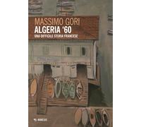 Algeria '60. Una difficile storia francese [Paperback] [Nov 21, 2025] Gori, Mass