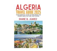 ALGERIA TRAVEL GUIDE 2025