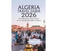 Algeria Travel Guide 2026: Everything you need to know for an unforgettable 2026 in Algeria