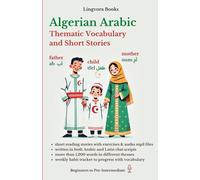 Algerian Arabic: Thematic Vocabulary and Short Texts for Reading (with mp3 audio files): Master the Words and Reading for Confident Communication