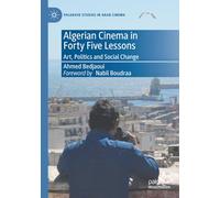 Algerian Cinema in Forty Five Lessons: Art, Politics and Social Change