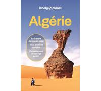 Algérie: Itinéraires, expériences, conseils pratiques