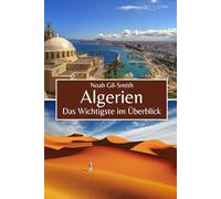 Algerien: Das Wichtigste im Überblick