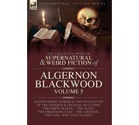 Algernon Blackw The Collected Shorter Supernatural & Weird Fi (Copertina rigida)