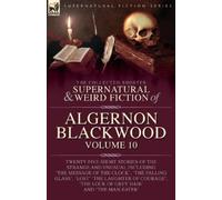 Algernon Blackw The Collected Shorter Supernatural & Weird Fiction o (Tascabile)