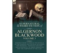 Algernon Blackw The Collected Shorter Supernatural & Weird Fiction o (Tascabile)