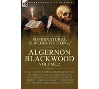 Algernon Blackw The Collected Shorter Supernatural & Weird Fiction o (Tascabile)