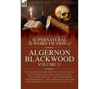 Algernon Blackw The Collected Shorter Supernatural & Weird Fiction o (Tascabile)
