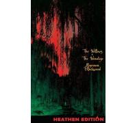 Algernon Blackwoo The Willows + The Wendigo (Heathen Edition (Copertina rigida)