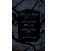 Algernon Blackwoo With Intent to Steal (Fantasy and Horror Classics (Tascabile)
