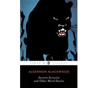 Algernon Blackwood Ancient Sorceries and Other Weird Stories (Tascabile)
