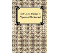 Algernon Blackwood Best Ghost Stories of Algernon Blackwood (Tascabile)