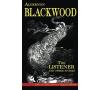 Algernon Blackwood Cbe The Listener and Other Stories (Tascabile)