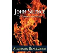 Algernon Blackwood John Silence (Tascabile)