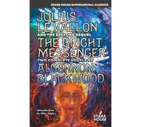 Algernon Blackwood Julius LeVallon / The Bright Messenger (Tascabile)