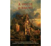Algernon Blackwood Oliver Onions A House A-Haunt (Tascabile)