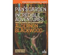Algernon Blackwood Pan's Garden / Incredible Adventures (Tascabile)