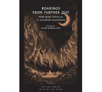 Algernon Blackwood Roarings from Further Out (Tascabile)