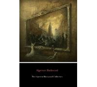 Algernon Blackwood The Algernon Blackwood Collection (Tascabile)