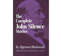 Algernon Blackwood The Complete John Silence Stories (Tascabile)