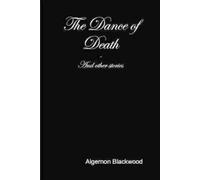 Algernon Blackwood The Dance of Death (Copertina rigida)