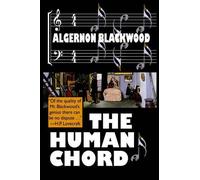 Algernon Blackwood The Human Chord (Copertina rigida)