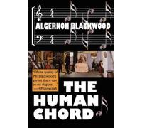 Algernon Blackwood The Human Chord (Tascabile)
