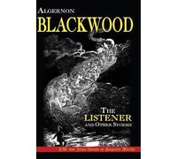 Algernon Blackwood The Listener and Other Stories (Copertina rigida)