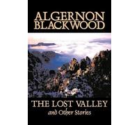 Algernon Blackwood The Lost Valley and Other Stories (Tascabile)
