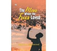 Algernon Blackwood The Man Whon the Trees Loved (Copertina rigida)