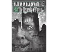Algernon Blackwood The Nemesis of Fire and Others (Tascabile)