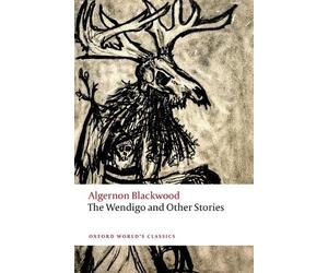 Algernon Blackwood The Wendigo and Other Stories (Tascabile)