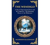 Algernon Blackwood The Wendigo (Copertina rigida) Library of Alexandria