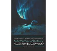 Algernon Blackwood The Willows, The Wendigo, and Other Horrors (Tascabile)
