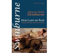 Algernon Charles Swinburne Our Lady of Pain (Tascabile) Shearsman Classics
