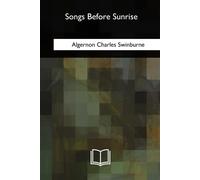 Algernon Charles Swinburne Songs Before Sunrise (Tascabile)
