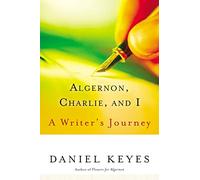 Algernon, Charlie, and I: A Writer's Journey