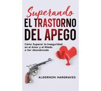 Algernon Hargraves Superando el Trastorno del Apego (Tascabile)